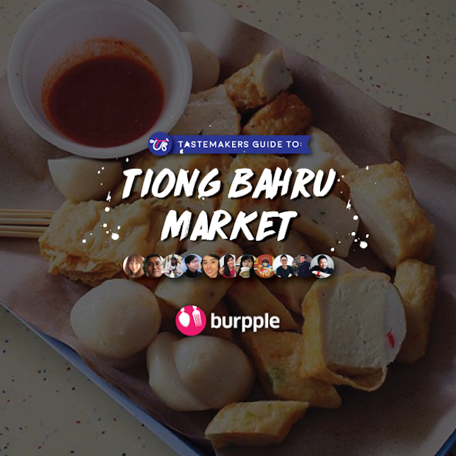 Tastemakers Guide To Tiong Bahru Market