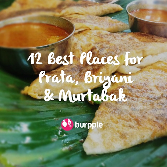 12 Best Prata, Briyani & Murtabak